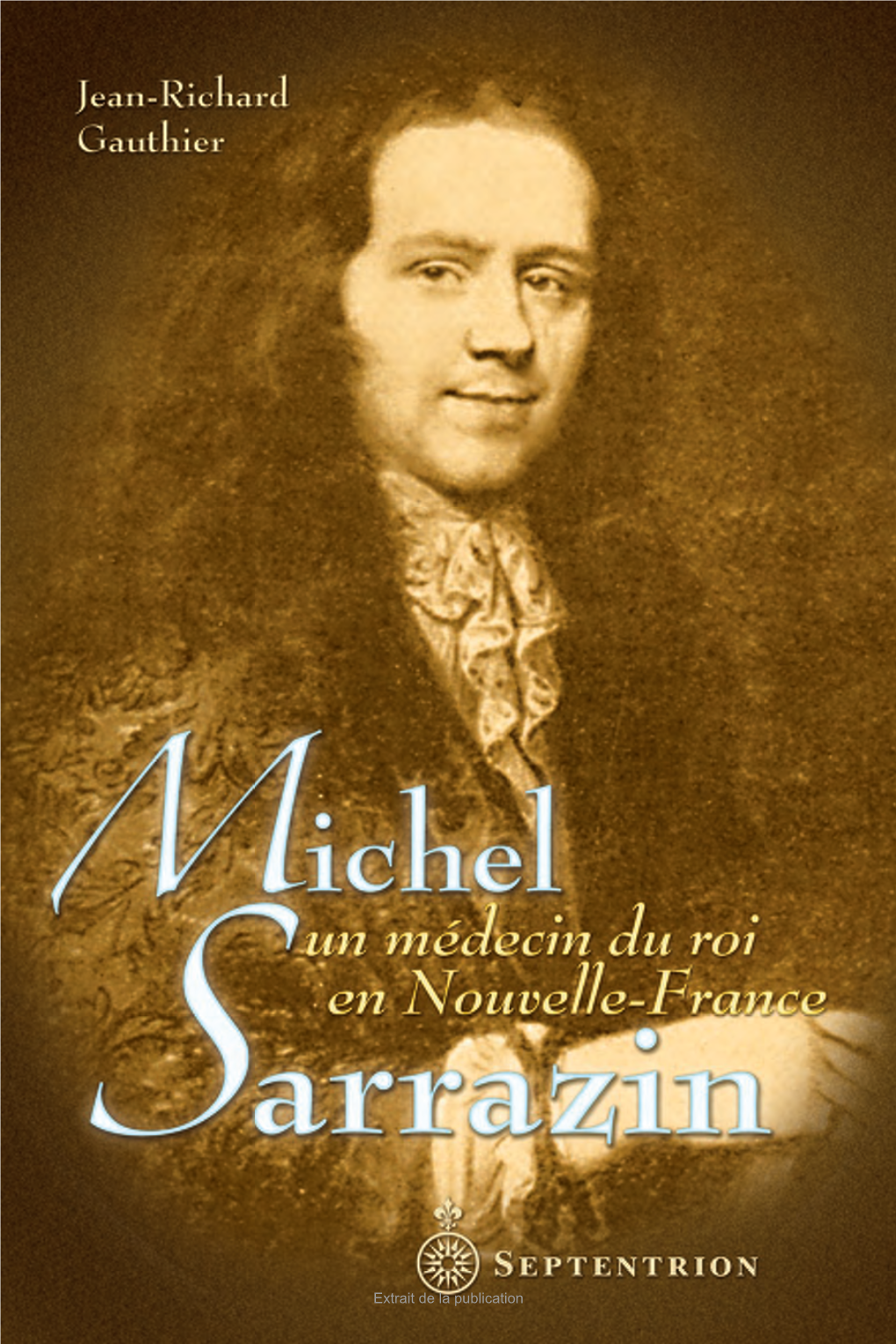 Michel Sarrazin, Un Médecin Du Roi En Nouvelle-France