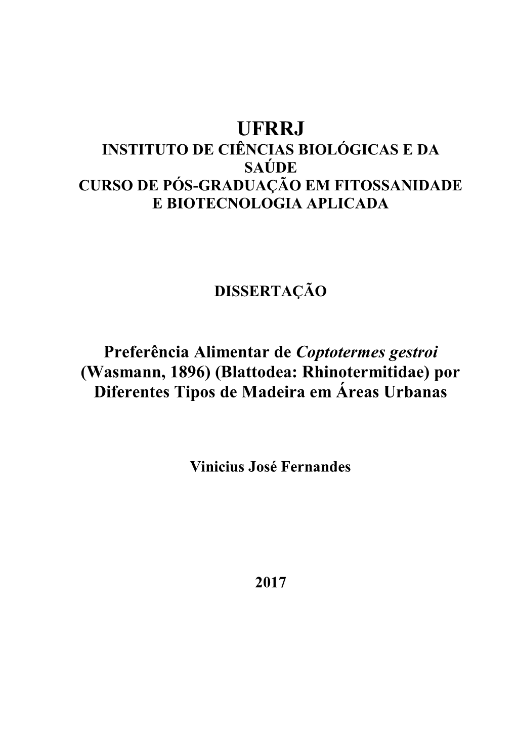 Preferência Alimentar De Coptotermes Gestroi (Wasmann, 1896) (Blattodea: Rhinotermitidae) Por Diferentes Tipos De Madeira Em Áreas Urbanas