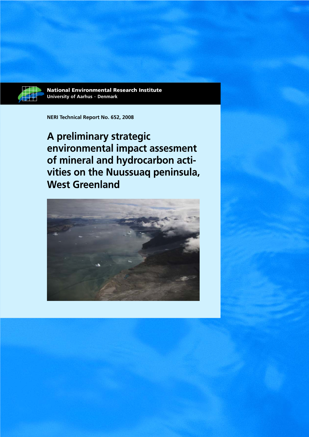 A Preliminary Strategic Environmental Impact Assessment of Mineral and Hydrocarbon Activities on the Nuussuaq Peninsula, West Greenland