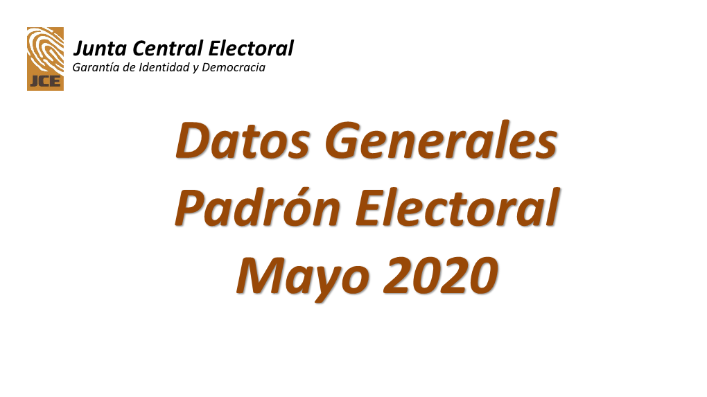 Datos Generales Padrón Electoral Mayo 2020 Padrón Electoral Mayo 2020 Padrón Mayo 2020 Padrón Local Padrón Exterior 7,529,932 6,934,053 595,879