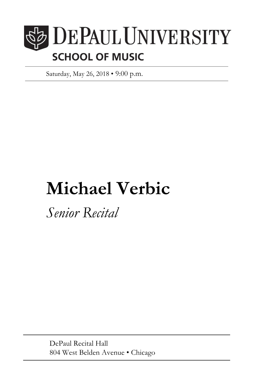 Michael Verbic, Trumpet Senior Recital Yukiko Fujimura, Piano