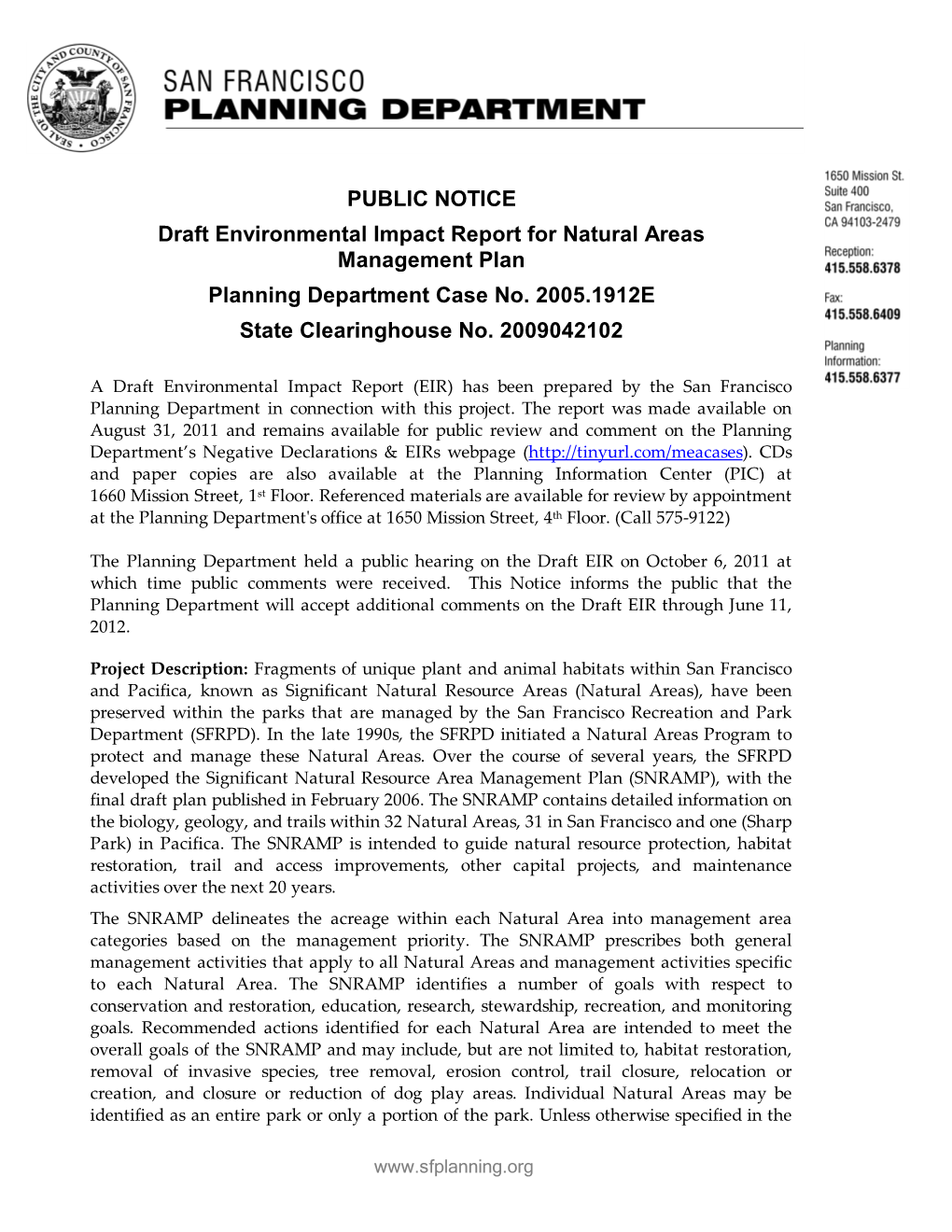 PUBLIC NOTICE Draft Environmental Impact Report for Natural Areas Management Plan Planning Department Case No. 2005.1912E State Clearinghouse No