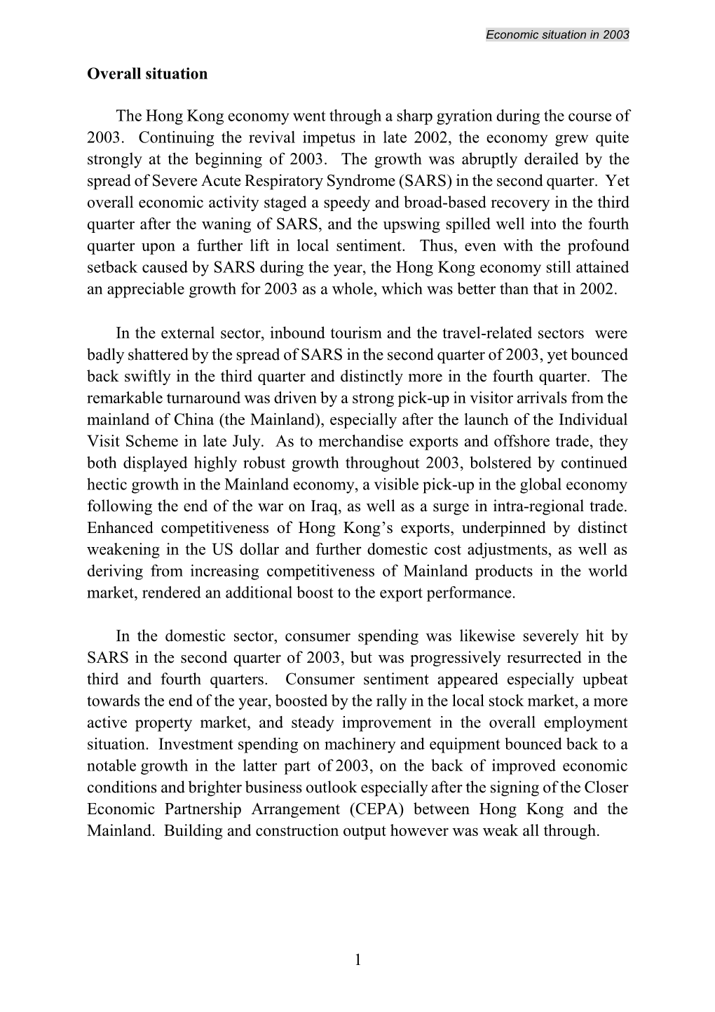 1 Overall Situation the Hong Kong Economy Went Through a Sharp Gyration During the Course of 2003. Continuing the Revival Impet