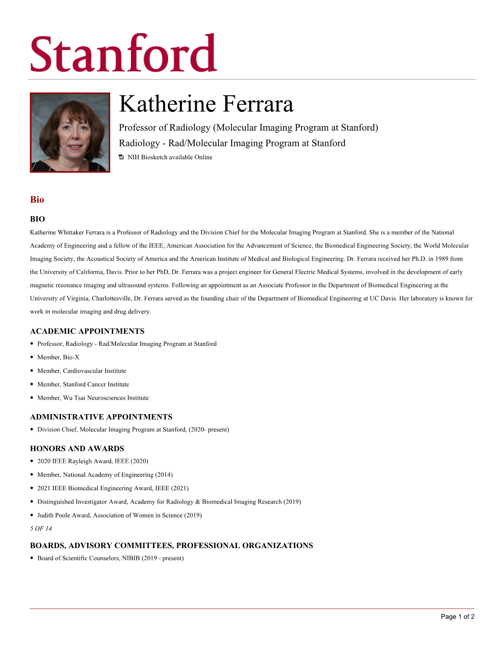Katherine Ferrara Professor of Radiology (Molecular Imaging Program at Stanford) Radiology - Rad/Molecular Imaging Program at Stanford NIH Biosketch Available Online