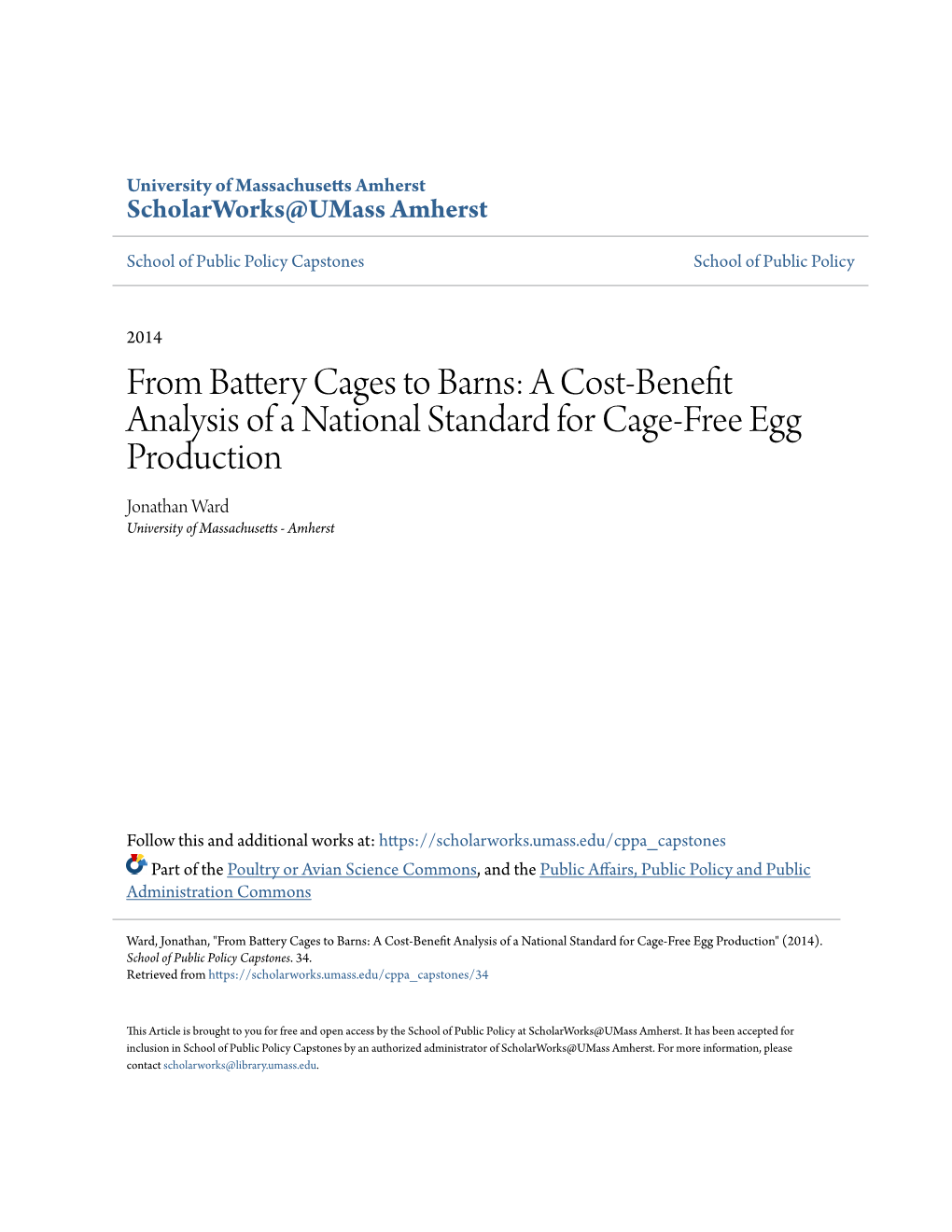 From Battery Cages to Barns: a Cost-Benefit Analysis of a National Standard for Cage-Free Egg Production Jonathan Ward University of Massachusetts - Amherst