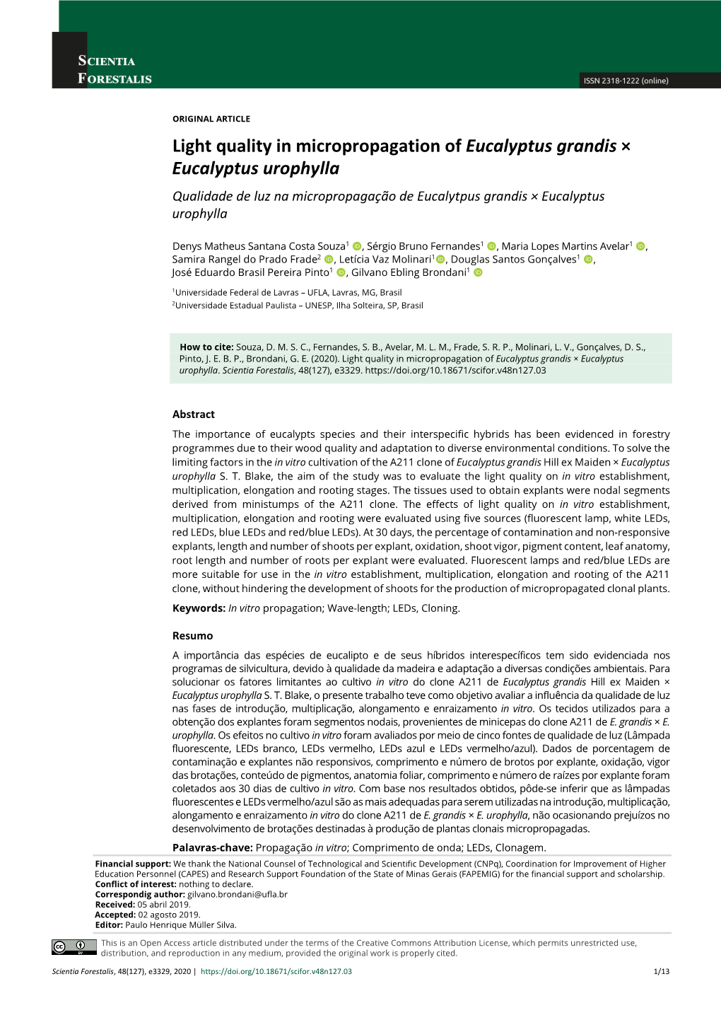 Light Quality in Micropropagation of Eucalyptus Grandis × Eucalyptus Urophylla Qualidade De Luz Na Micropropagação De Eucalytpus Grandis × Eucalyptus Urophylla