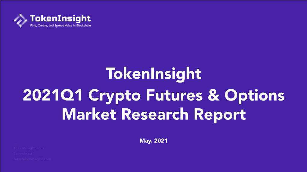 Tokeninsight: 2021Q1 Crypto Futures & Options Market