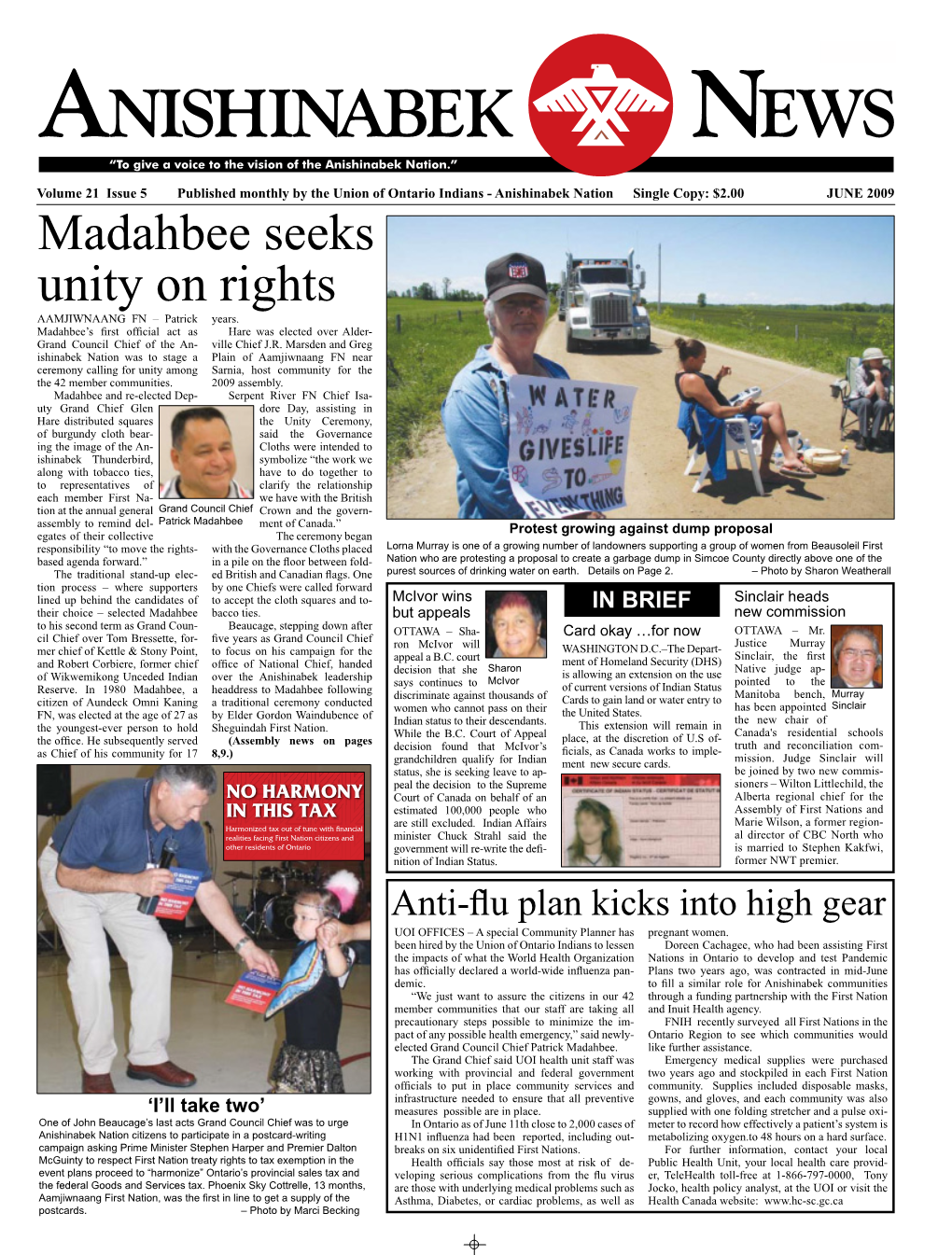 JUNE 2009 Madahbee Seeks Unity on Rights AAMJIWNAANG FN – Patrick Years