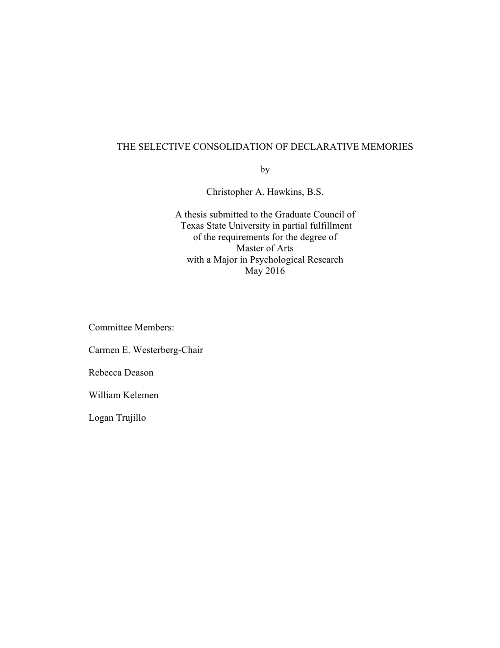 THE SELECTIVE CONSOLIDATION of DECLARATIVE MEMORIES by Christopher A. Hawkins, B.S. a Thesis Submitted to the Graduate Council O