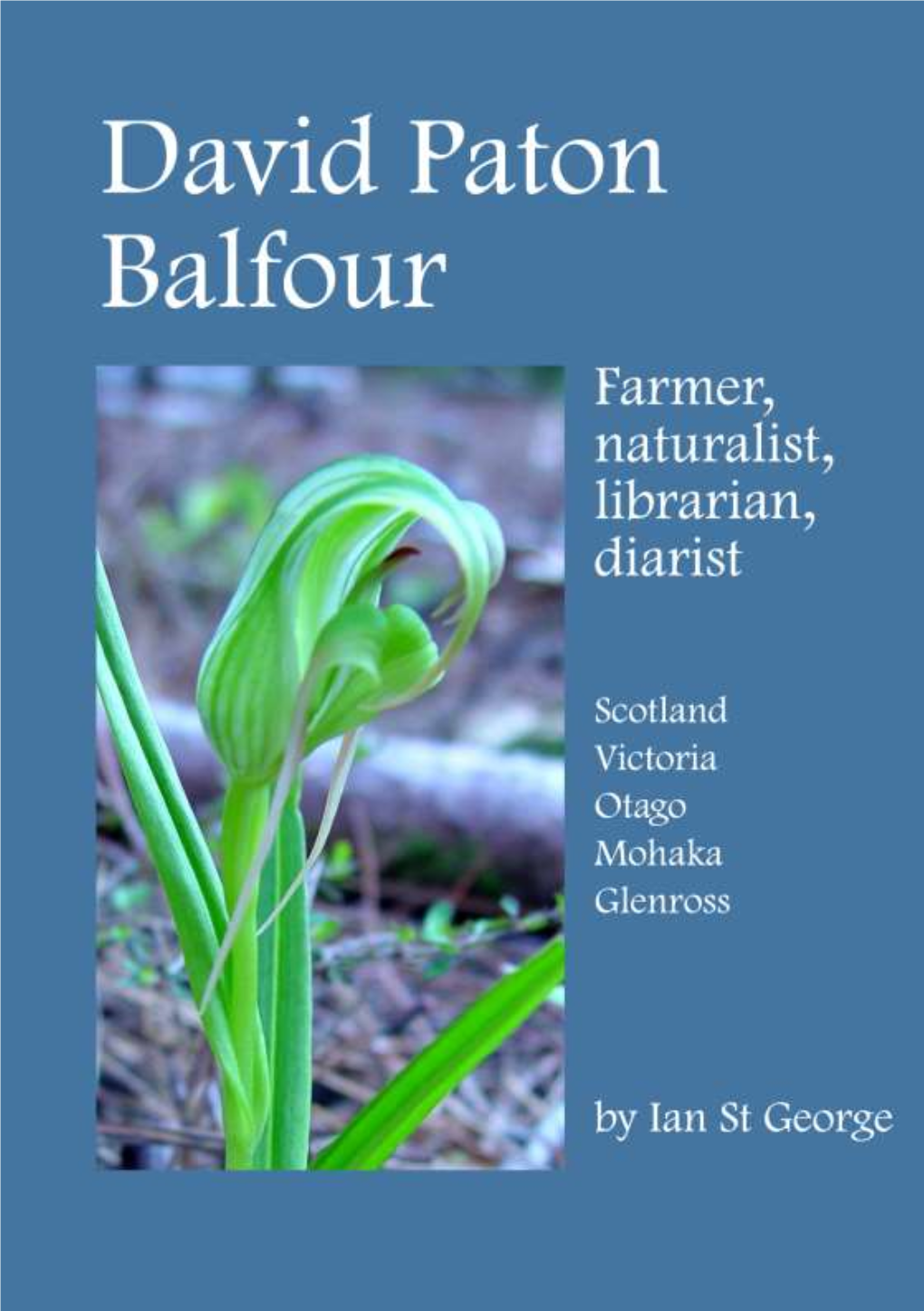 David Paton Balfour FARMER NATURALIST INVENTOR LIBRARIAN