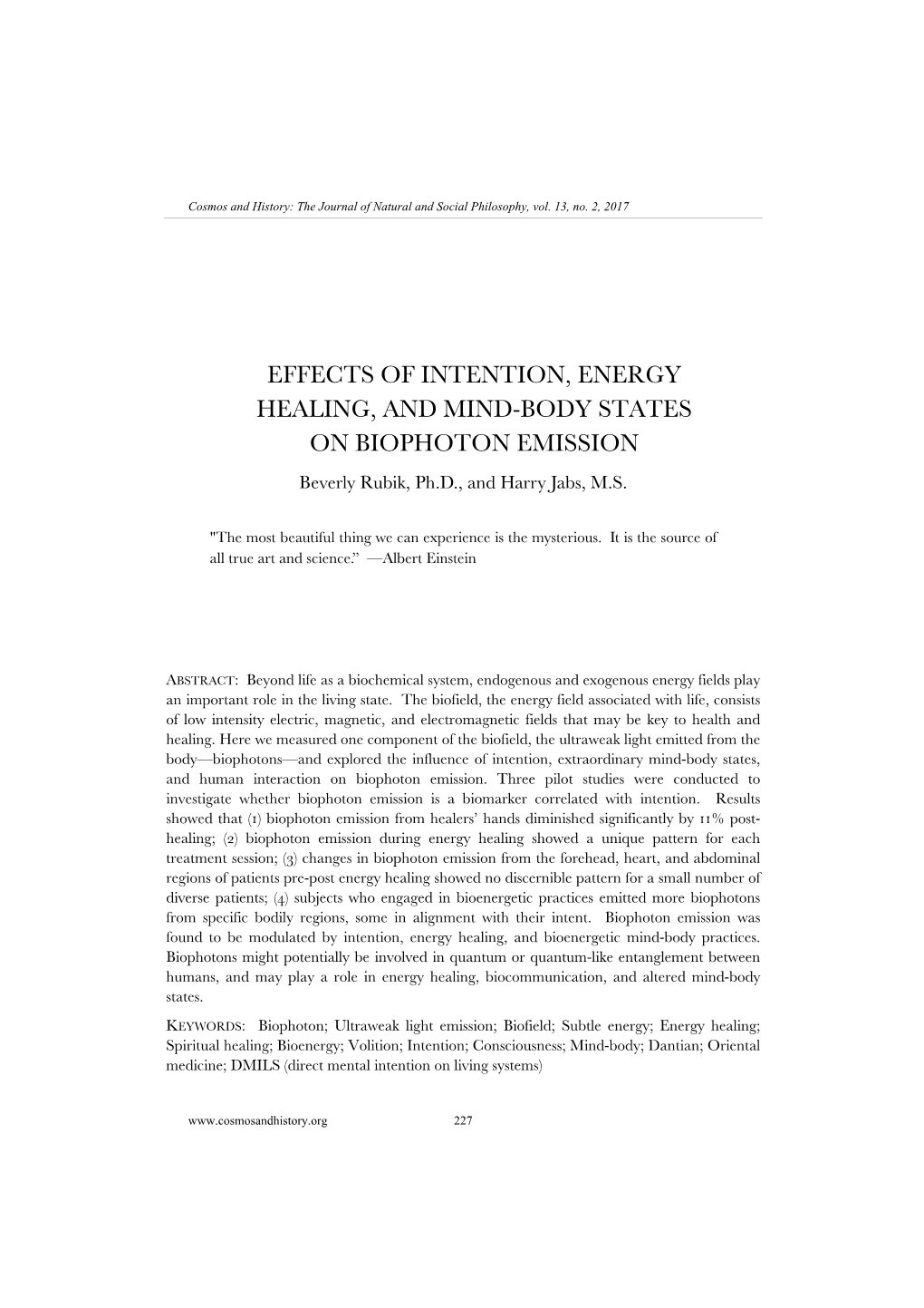 EFFECTS of INTENTION, ENERGY HEALING, and MIND-BODY STATES on BIOPHOTON EMISSION Beverly Rubik, Ph.D., and Harry Jabs, M.S