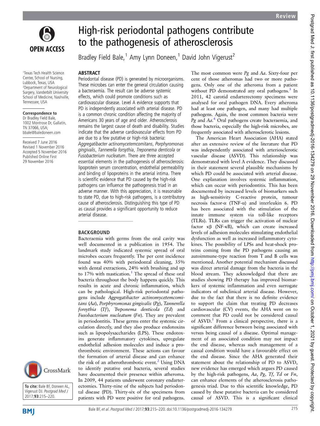 High-Risk Periodontal Pathogens Contribute to the Pathogenesis of Atherosclerosis Bradley Field Bale,1 Amy Lynn Doneen,1 David John Vigerust2