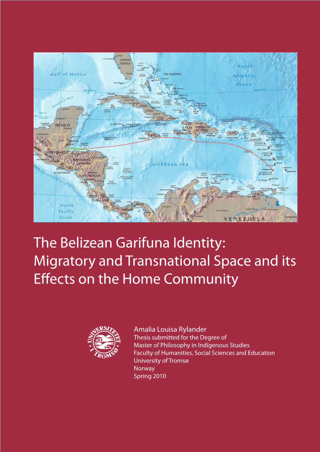 The Belizean Garifuna Identity: Migratory and Transnational Space and Its Effects on the Home Community