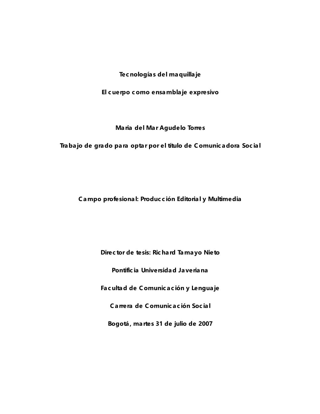 Tecnologías Del Maquillaje El Cuerpo Como Ensamblaje Expresivo Maria Del Mar Agudelo Torres Trabajo De Grado Para Optar Por El