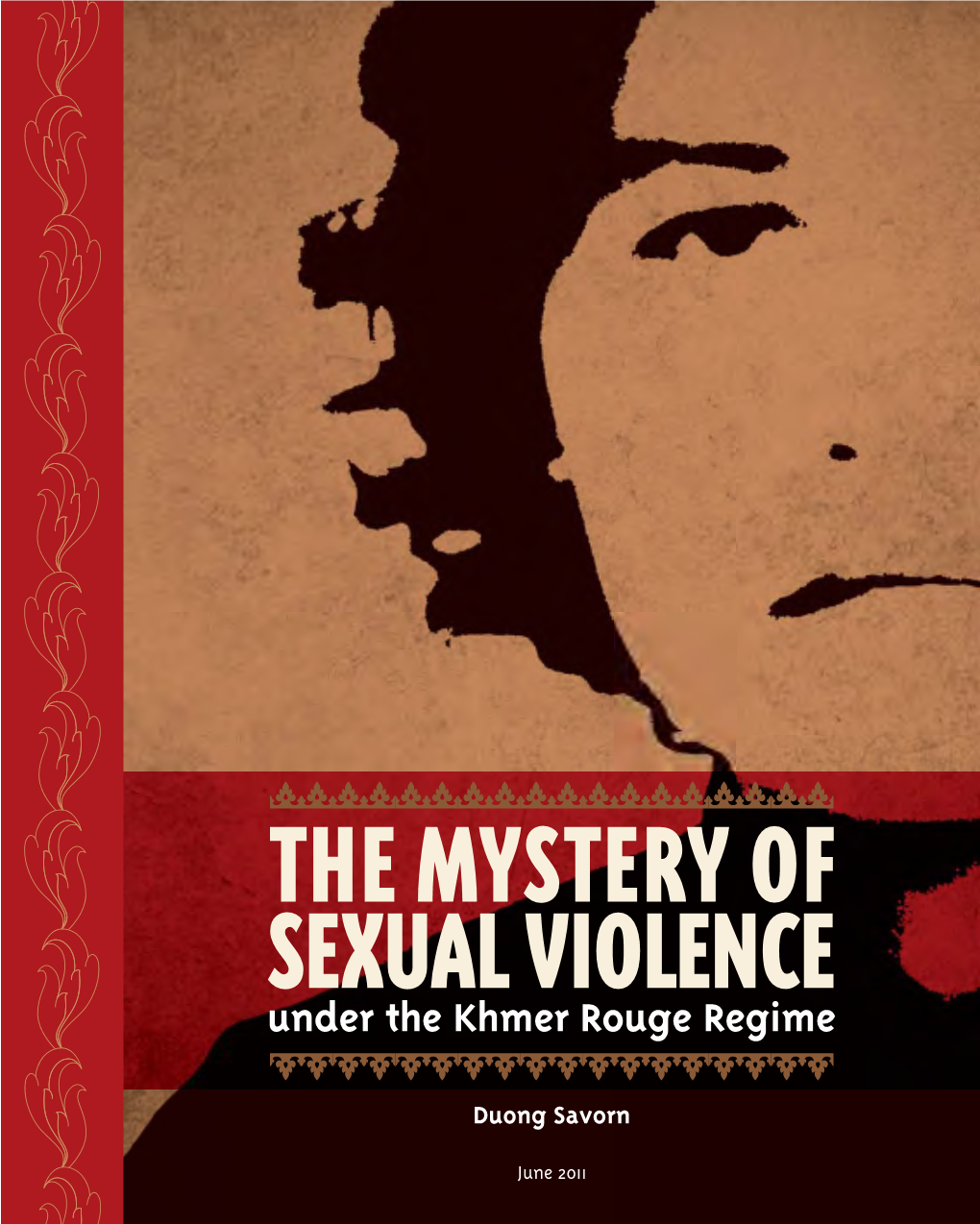 THE MYSTERY of SEXUAL VIOLENCE Under the Khmer Rouge Regime