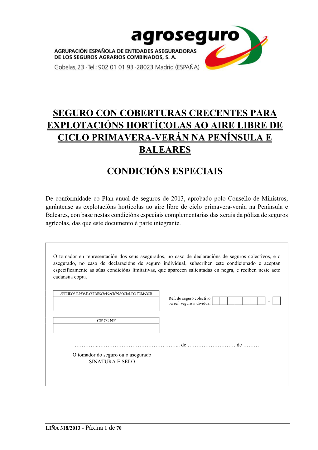 Seguro Con Coberturas Crecentes Para Explotacións Hortícolas Ao Aire Libre De Ciclo Primavera-Verán Na Península E Baleares