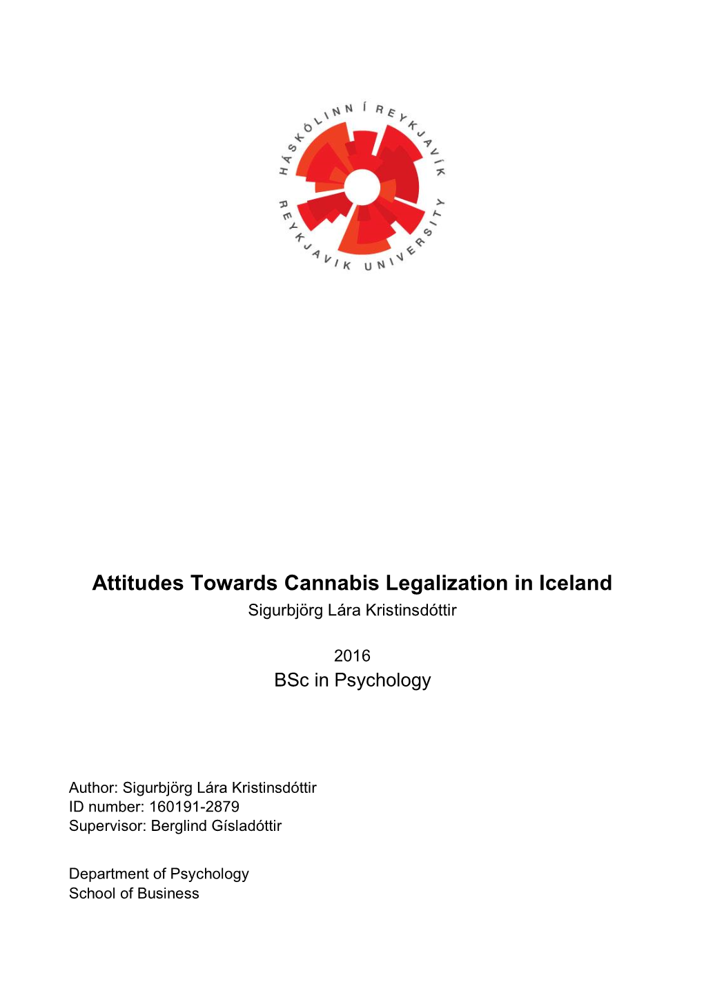 Attitudes Towards Cannabis Legalization in Iceland Sigurbjörg Lára Kristinsdóttir