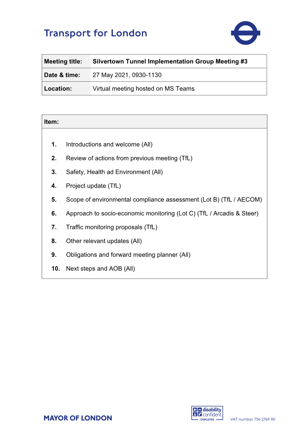 Meeting Title: Silvertown Tunnel Implementation Group Meeting #3 Date & Time: 27 May 2021, 0930-1130 Location: Virtual Meeti