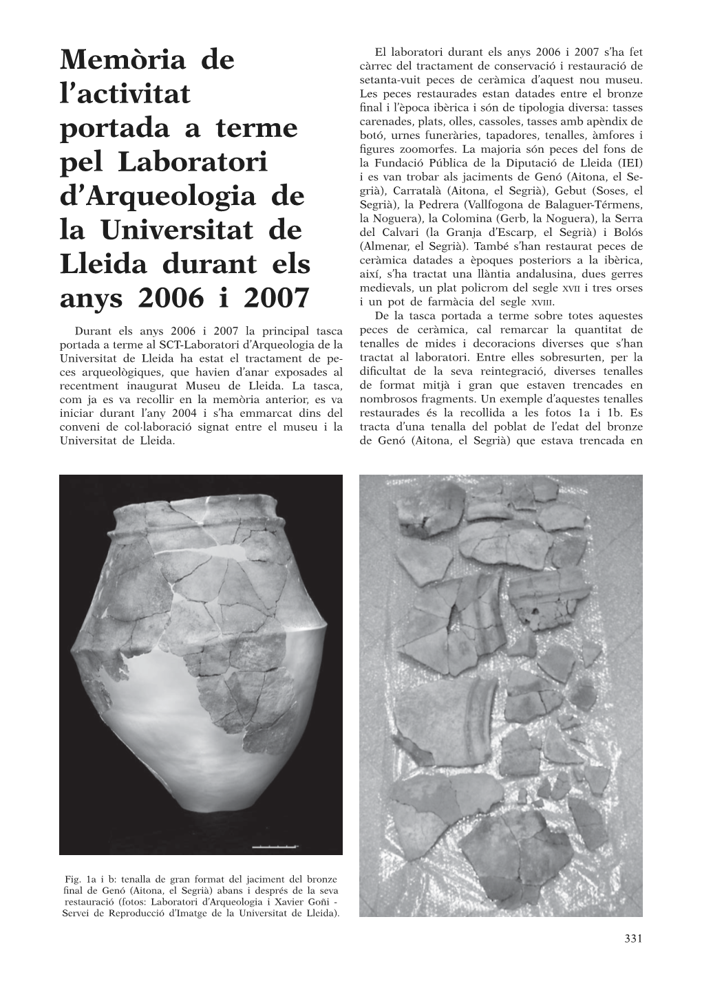 Memòria De L'activitat Portada a Terme Pel Laboratori D'arqueologia De La Universitat De Lleida Durant Els Anys 2006 I 2007