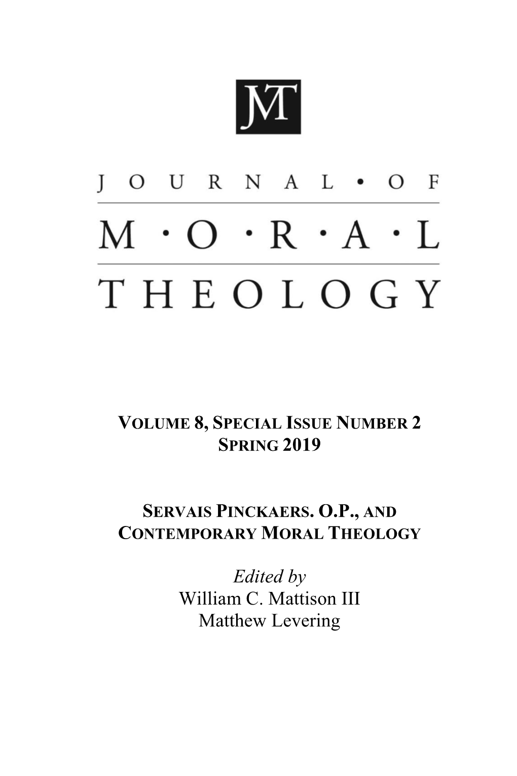 Edited by William C. Mattison III Matthew Levering Journal of Moral Theology Is Published Semiannually, with Regular Issues in January and June