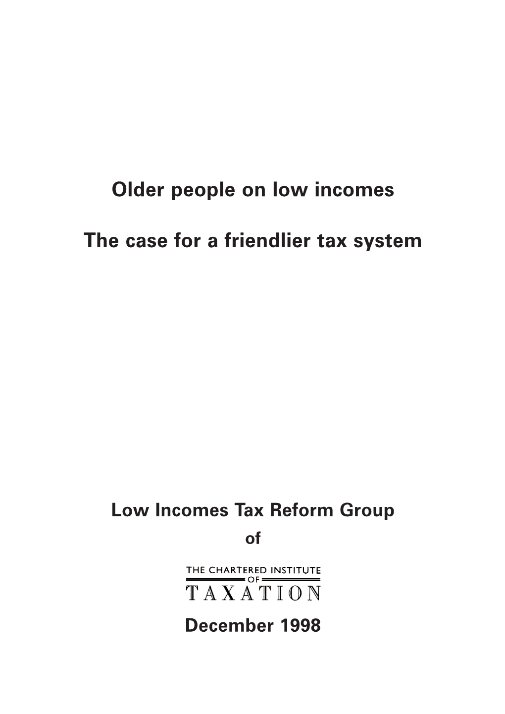 OLDER PEOPLE on LOW INCOMES the CASE for a FRIENDLIER TAX SYSTEM Contents