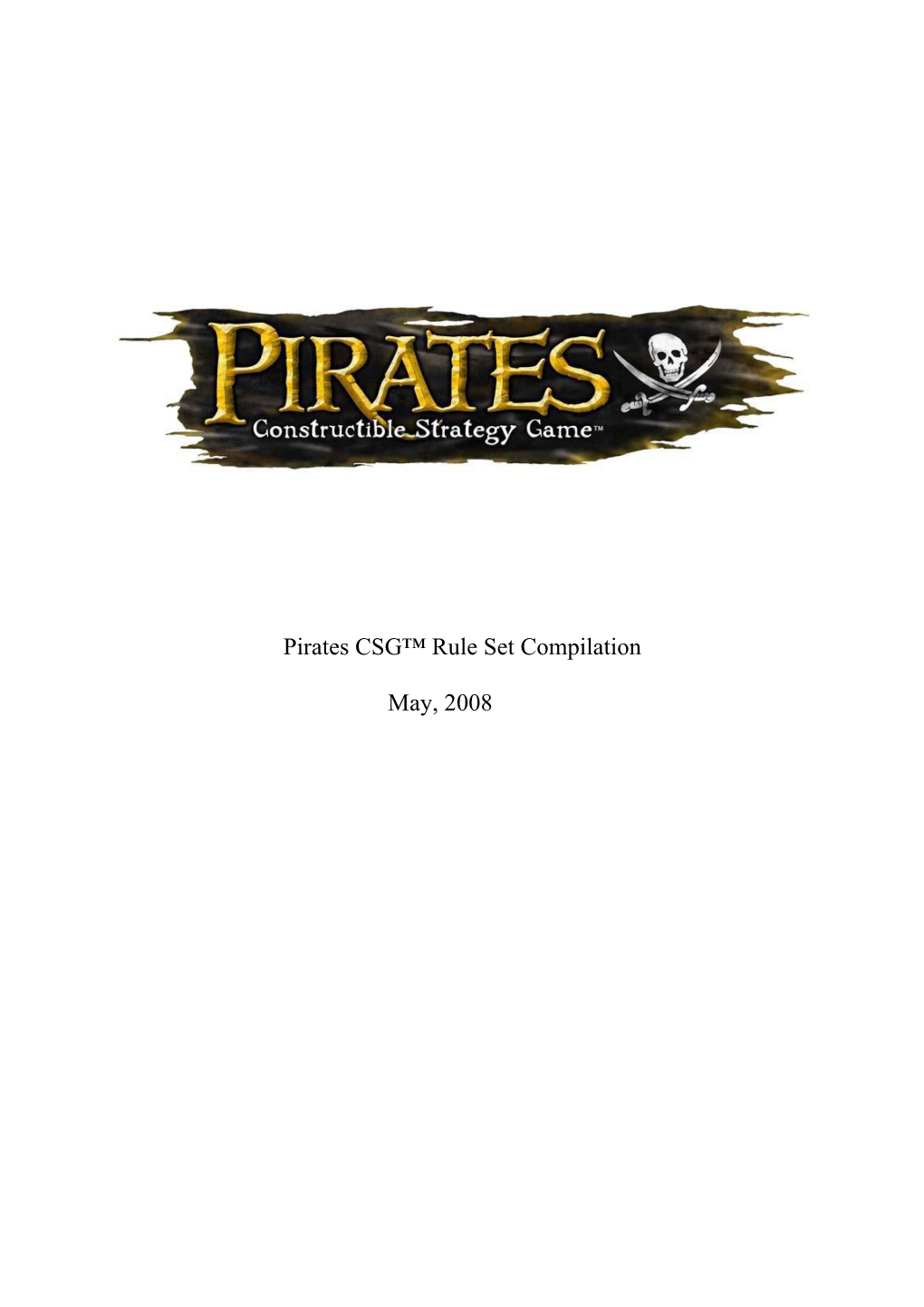 Pirates CSG™ Rule Set Compilation May, 2008