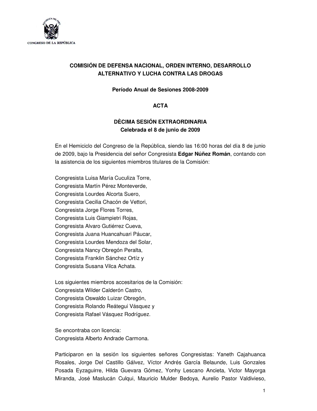 COMISIÓN DE DEFENSA NACIONAL, ORDEN INTERNO, DESARROLLO ALTERNATIVO Y LUCHA CONTRA LAS DROGAS Período Anual De Sesiones 2008-2