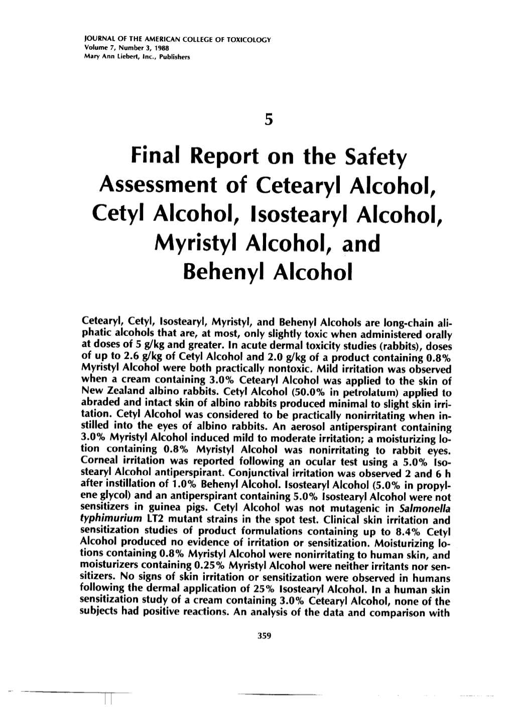 Final Report on the Safety Assessment of Cetearyl Alcohol, Cetyl Alcohol, Lsostearyl Alcohol, Myristyl Alcohol, and Behenyl Alcohol