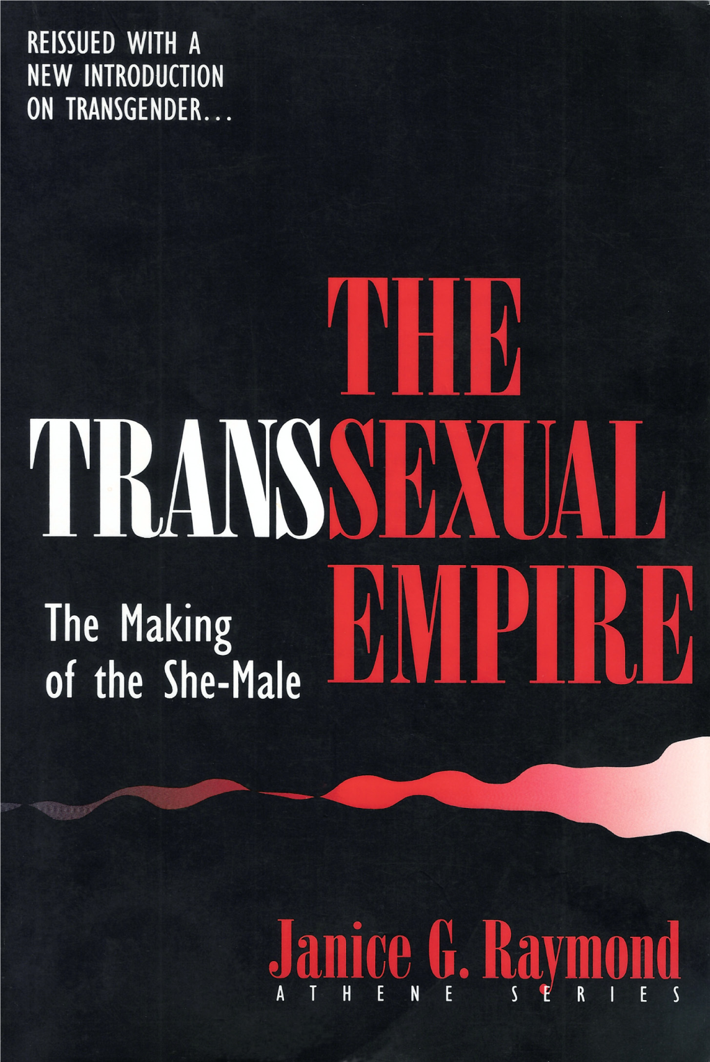 The Transsexual Empire: the Making of the She-Male / Janice G