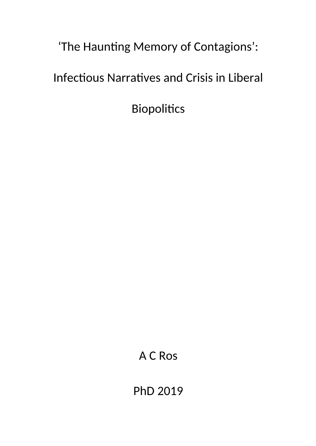 Infectious Narratives and Crisis in Liberal Biopolitics AC Ros Phd 2019