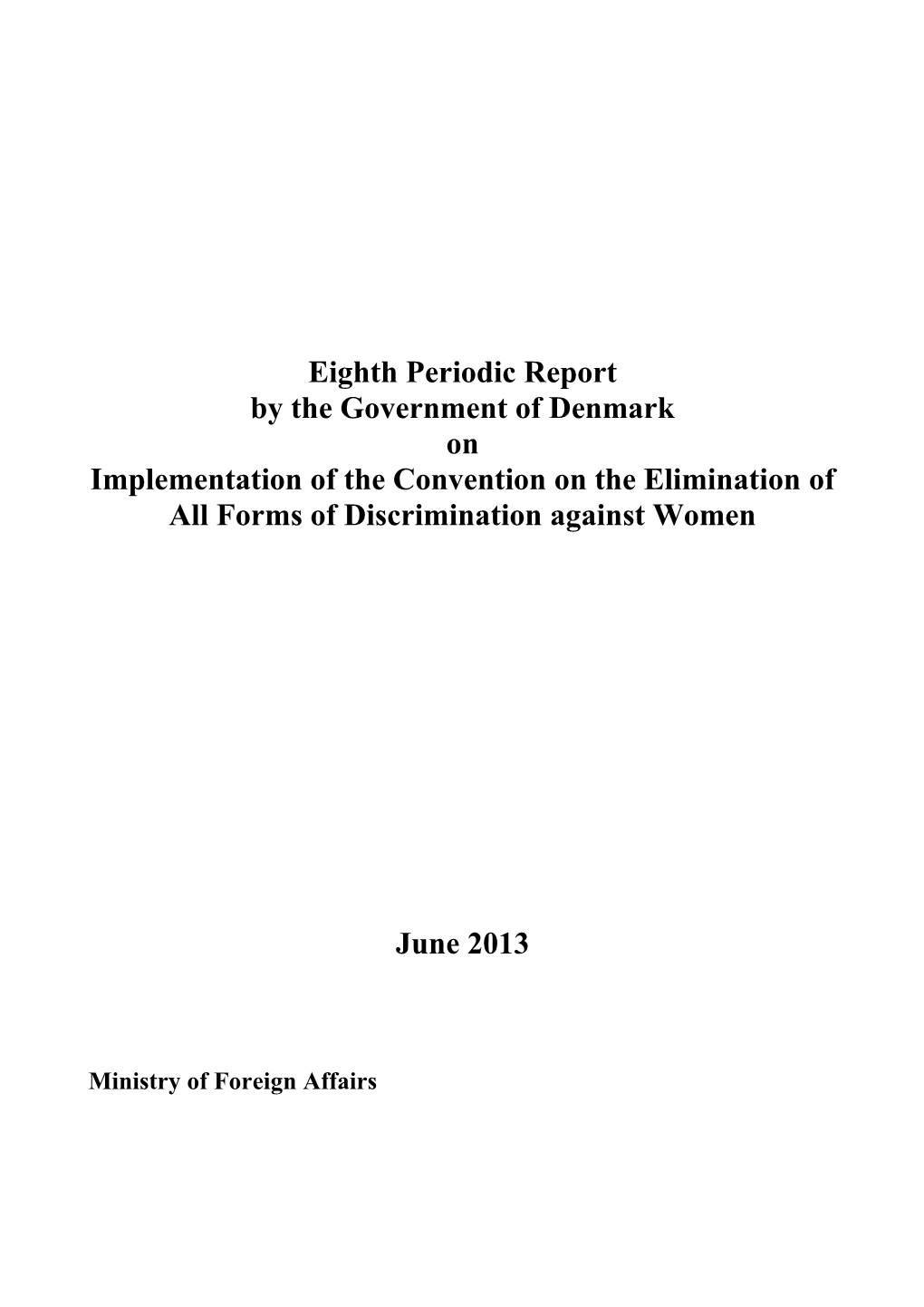 Eighth Periodic Report by the Government of Denmark on Implementation of the Convention on the Elimination of All Forms of Discrimination Against Women
