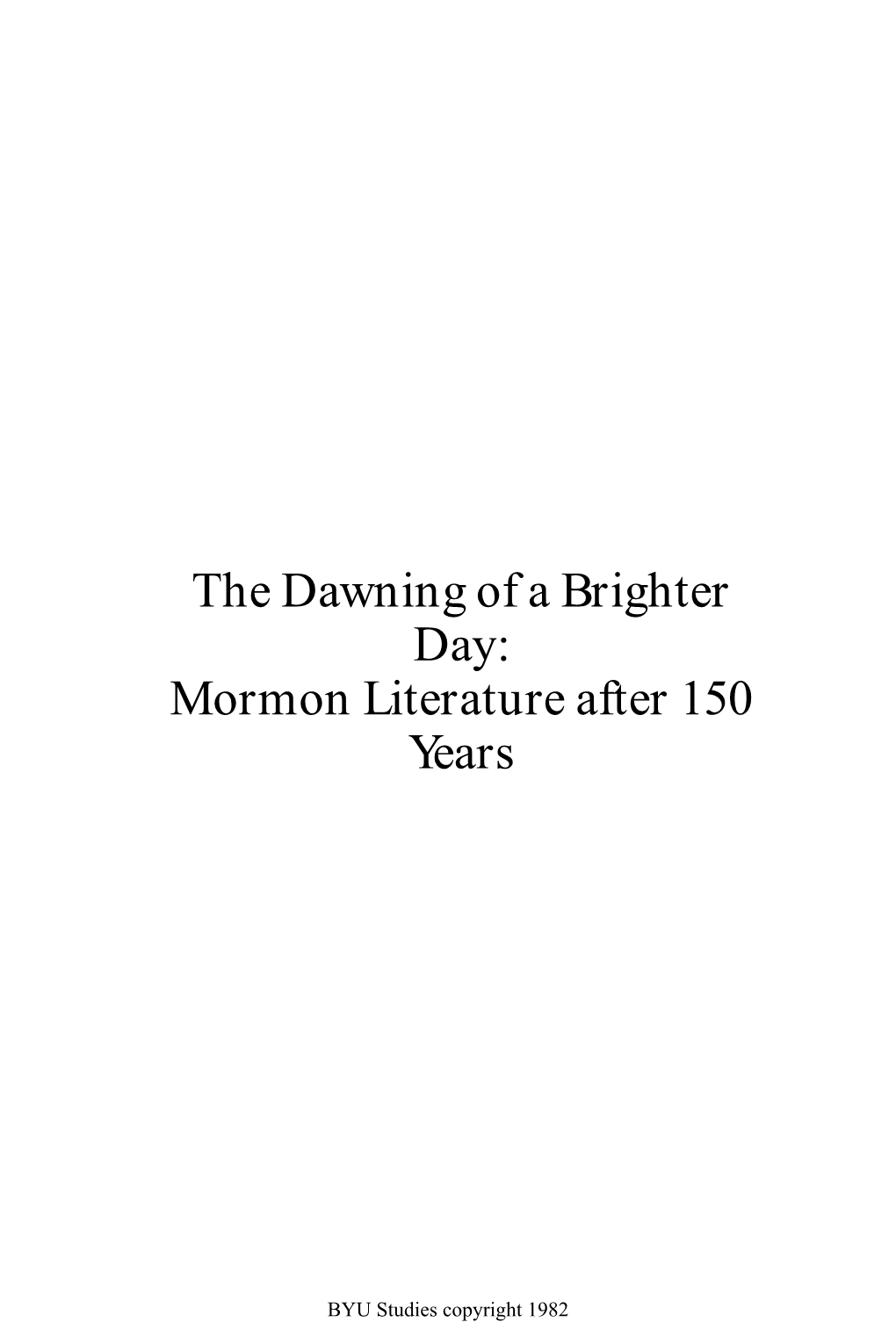 The Dawning of a Brighter Day: Mormon Literature After 150 Years