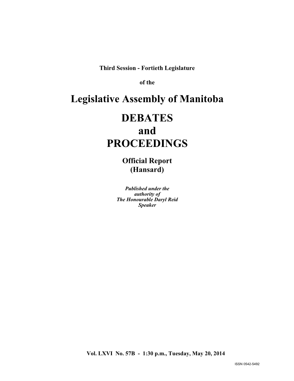 Legislative Assembly of Manitoba Debates and Proceedings Are Also Available on the Internet at the Following Address