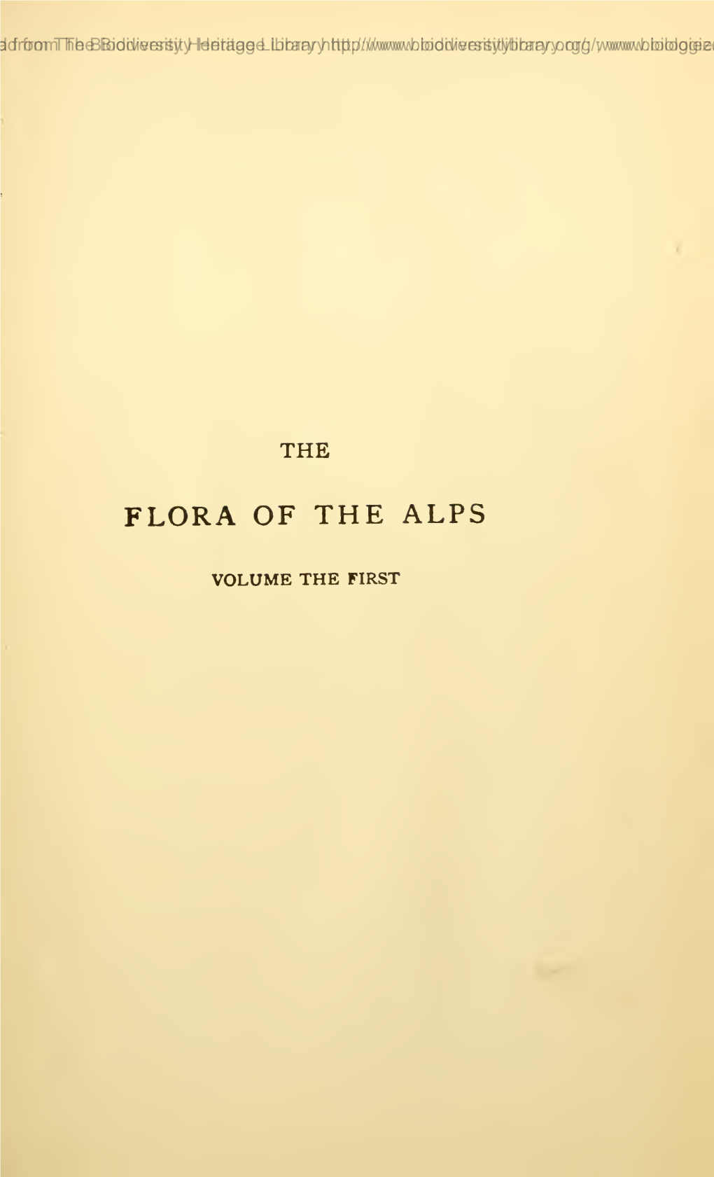 The Flora of the Alps : Being a Description of All the Species Of