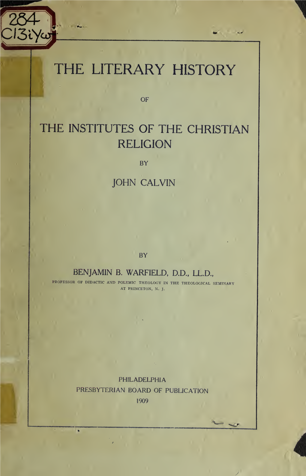 The Literary History of the Institutes of the Christian Religion by John Calvin