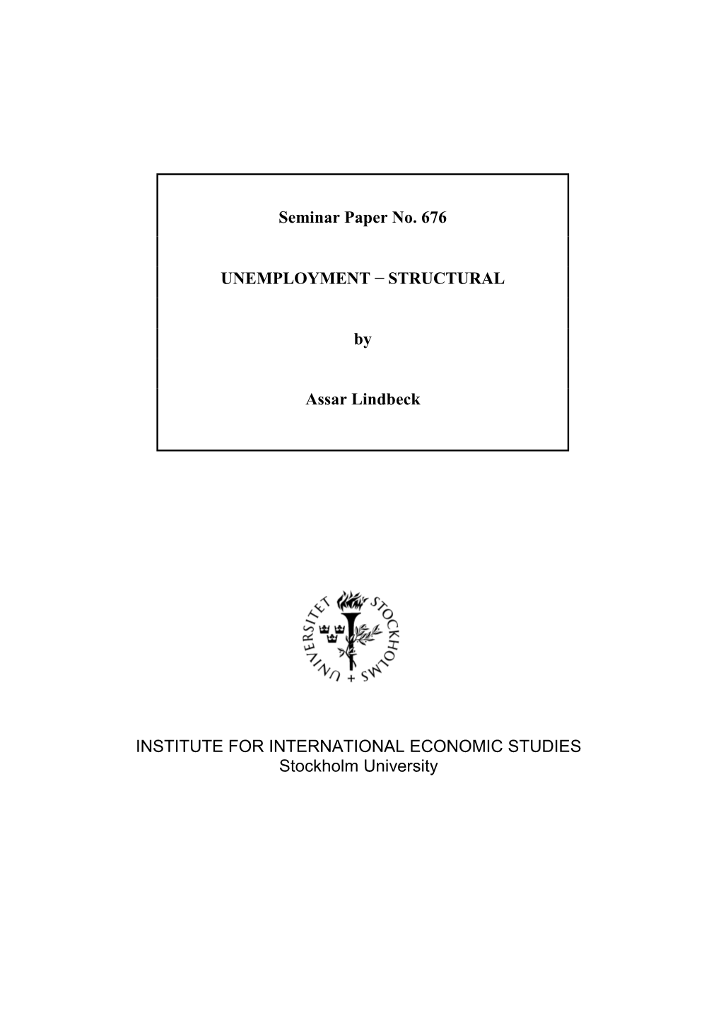 Seminar Paper No. 676 UNEMPLOYMENT
