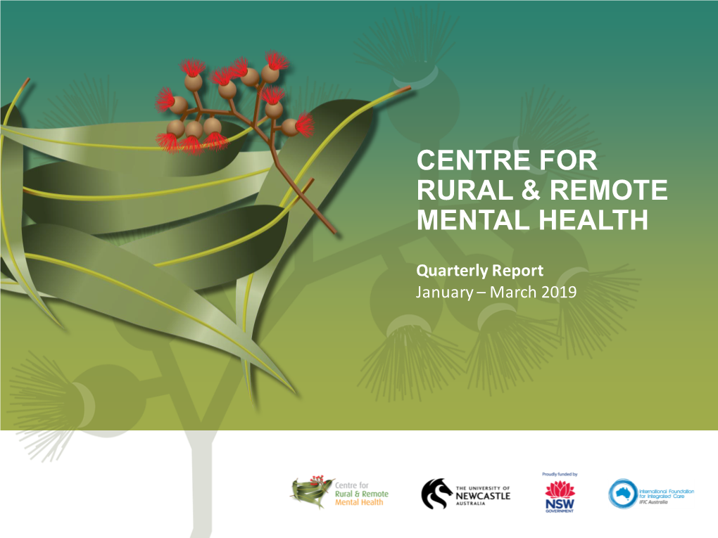 CENTRE for RURAL & REMOTE MENTAL HEALTH Quarterly Report