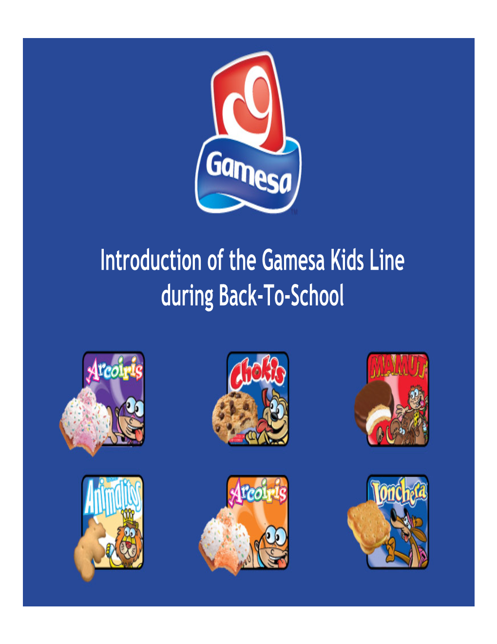 Introduction of the Gamesa Kids Line During Back-To-School Gamesa New Kids Line Introduction During BTS