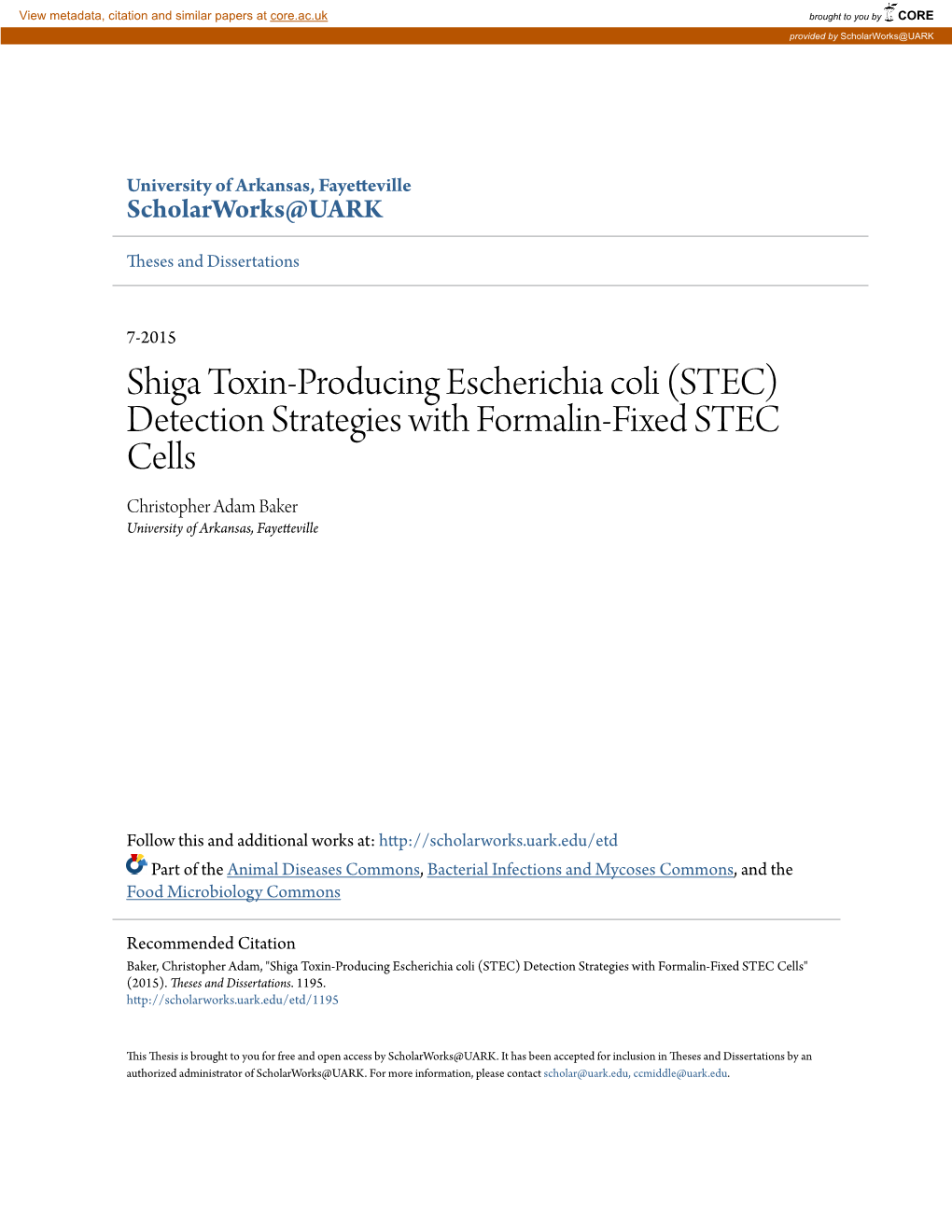 Shiga Toxin-Producing Escherichia Coli (STEC) Detection Strategies with Formalin-Fixed STEC Cells Christopher Adam Baker University of Arkansas, Fayetteville