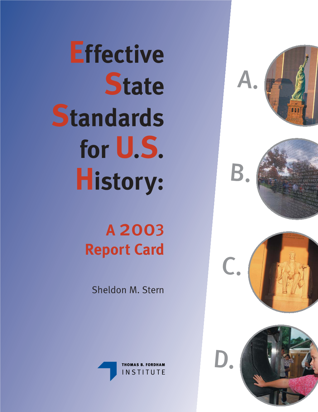 Effective State Standards for US History: a 2003 Report Card State Evaluations