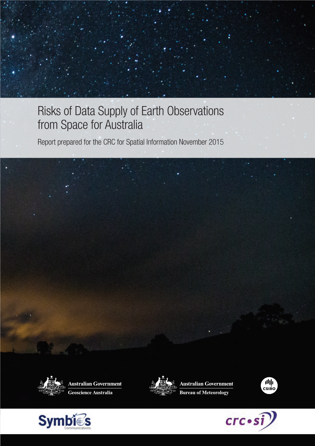 Risks of Data Supply of Earth Observations from Space for Australia Report Prepared for the CRC for Spatial Information November 2015