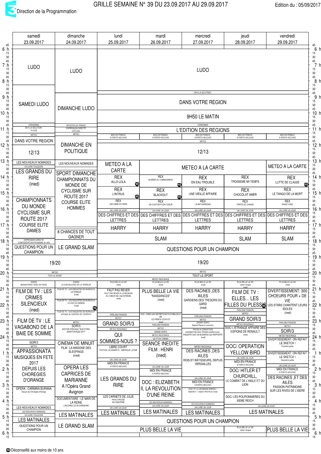 GRILLE SEMAINE N° 39 DU 23.09.2017 AU 29.09.2017 Edition Du : 05/09/2017 Direction De La Programmation