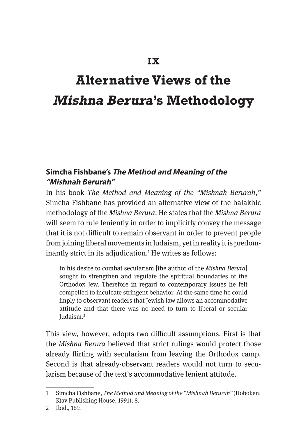 Alternative Views of the Mishna Berura's Methodology