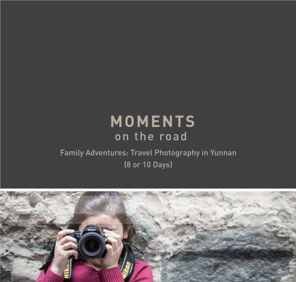 Family Adventures: Travel Photography in Yunnan (8 Or 10 Days) We Love Road Journeys