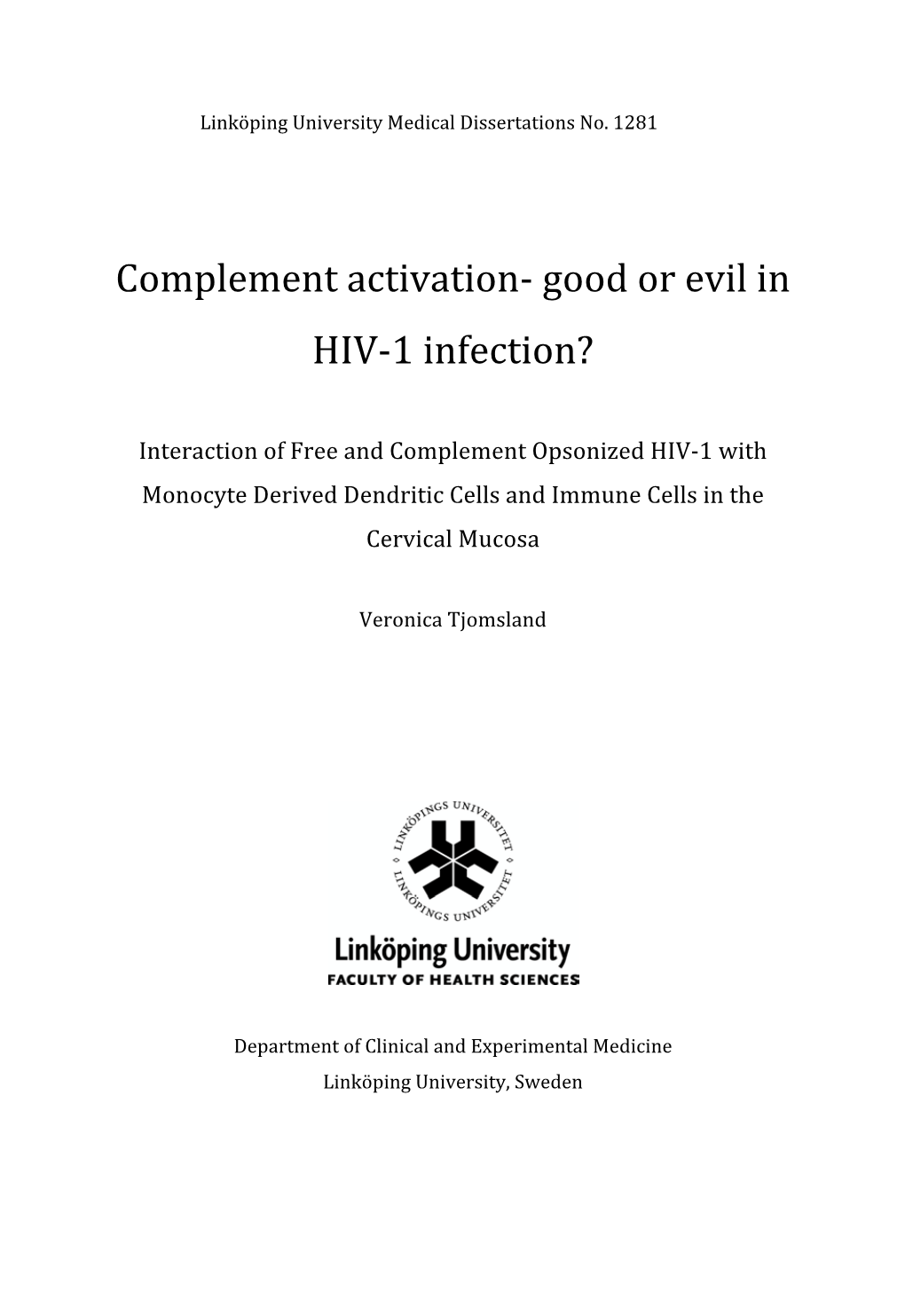 Complement Activation- Good Or Evil in HIV-‐1 Infection? Interaction Of
