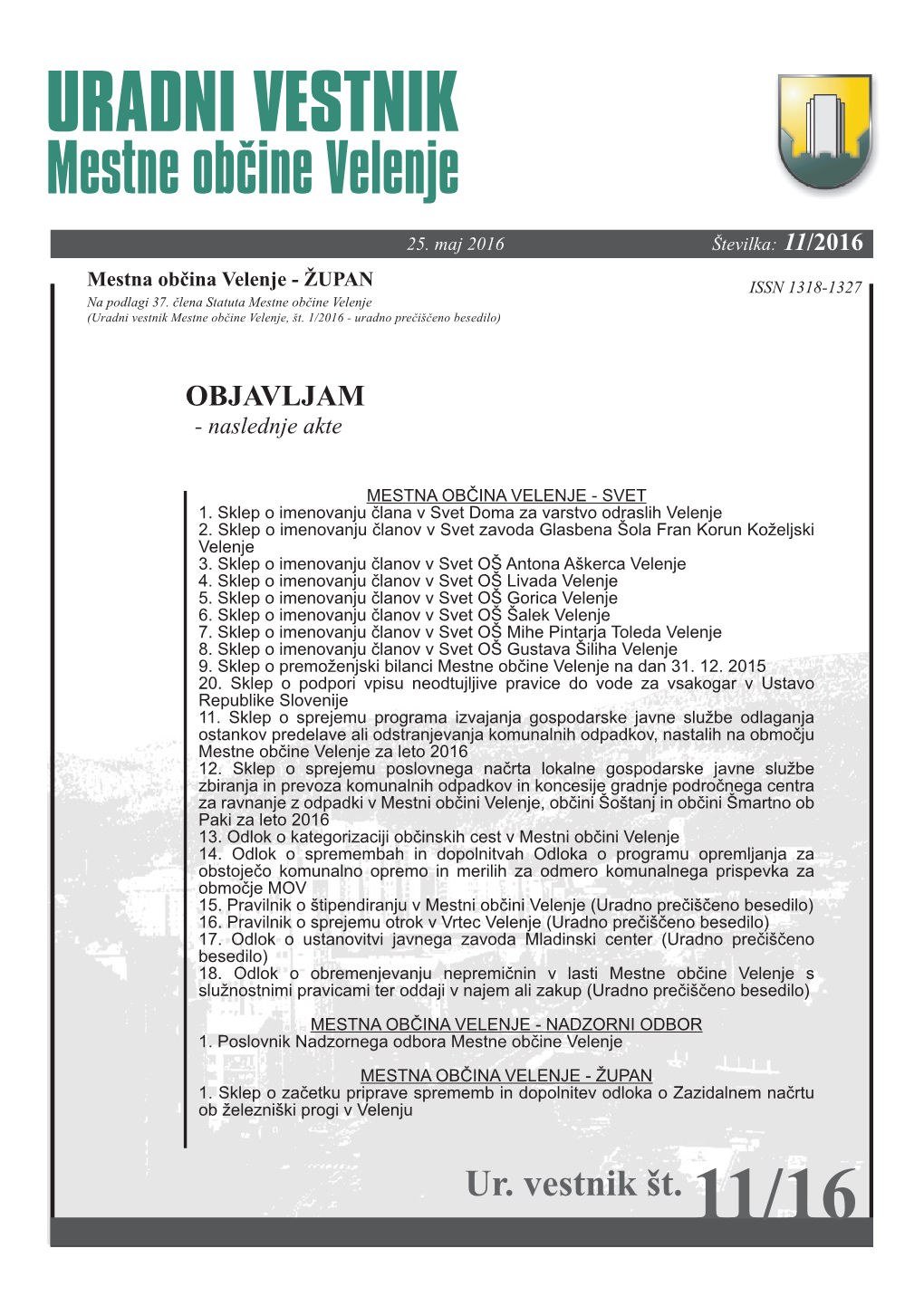 Ur. Vestnik Št. 11/16 Stran  / Številka 11-2016 URADNI VESTNIK MESTNE OBČINE VELENJE 25