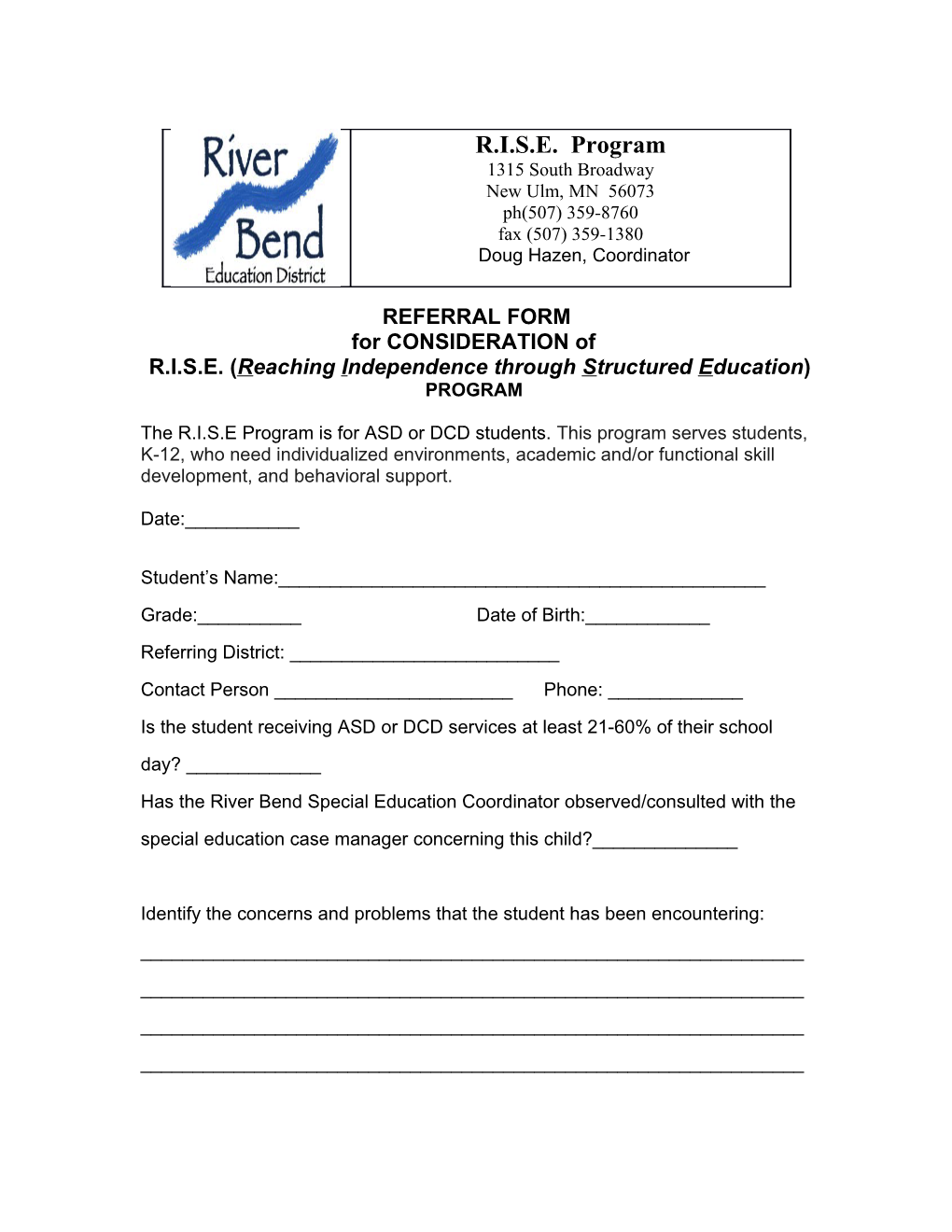 REFERRAL FORM for CONSIDERATION of R.I.S.E. (Reaching Independence Through Structured Education)