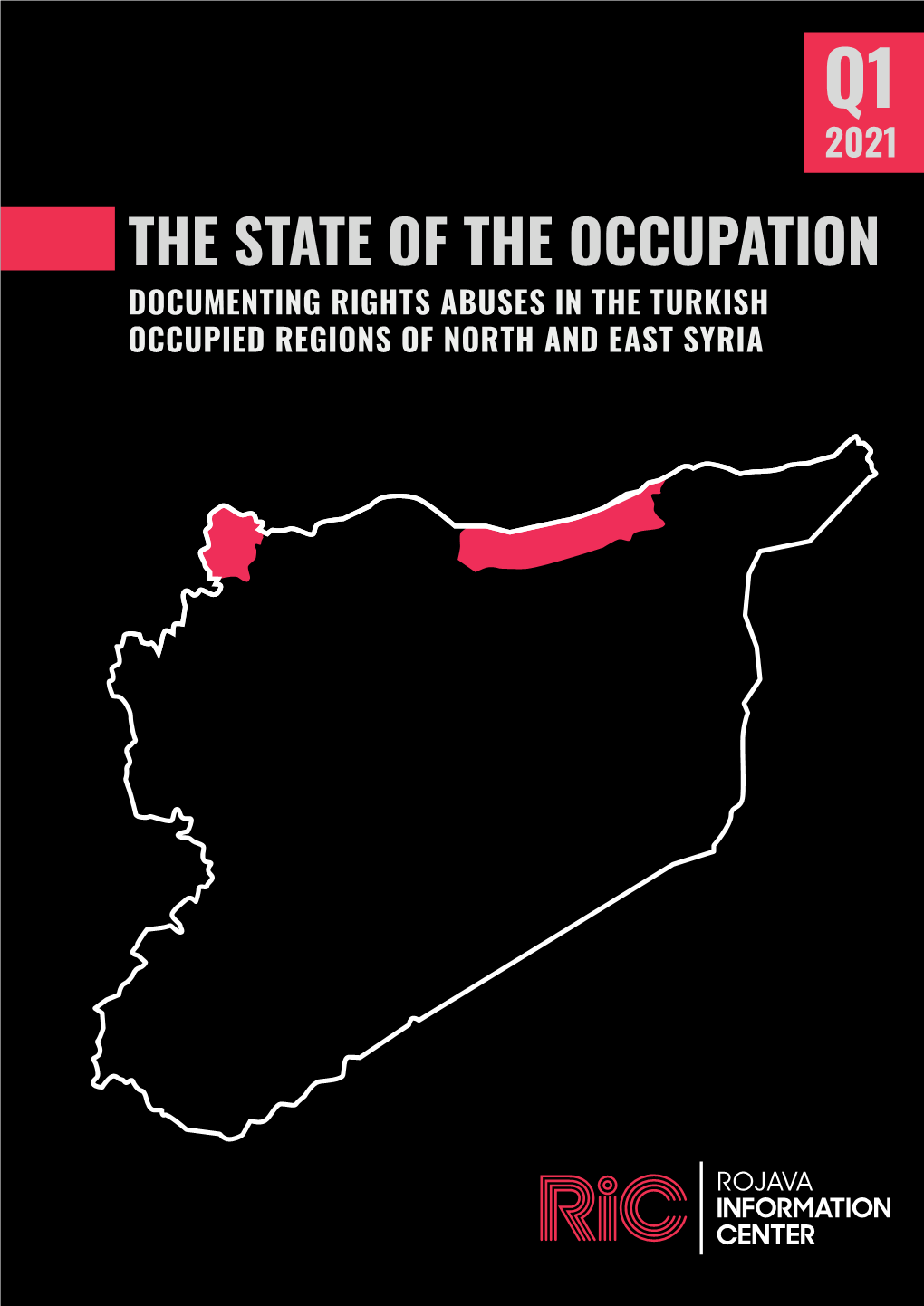 The State of the Occupation Documenting Rights Abuses in the Turkish Occupied Regions of North and East Syria