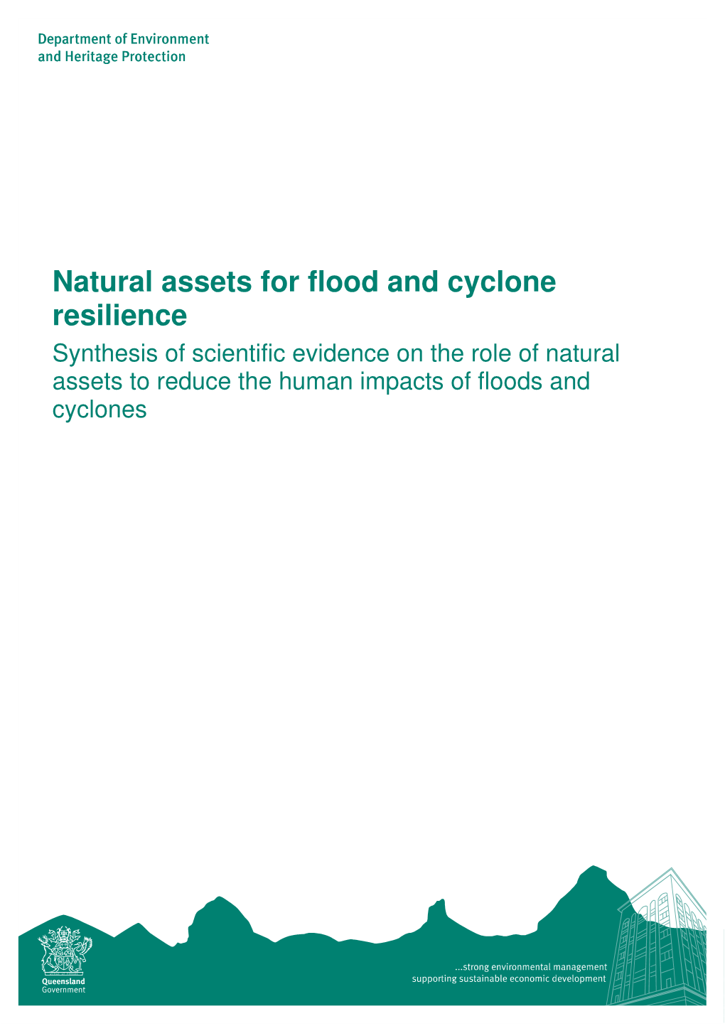 Natural Assets for Flood and Cyclone Resilience Synthesis of Scientific Evidence on the Role of Natural Assets to Reduce the Human Impacts of Floods and Cyclones