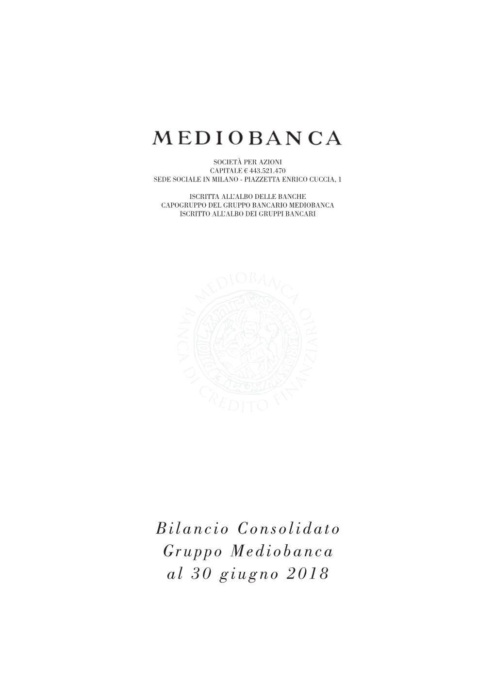 Bilancio Consolidato Gruppo Mediobanca Al 30 Giugno 2018 INDICE